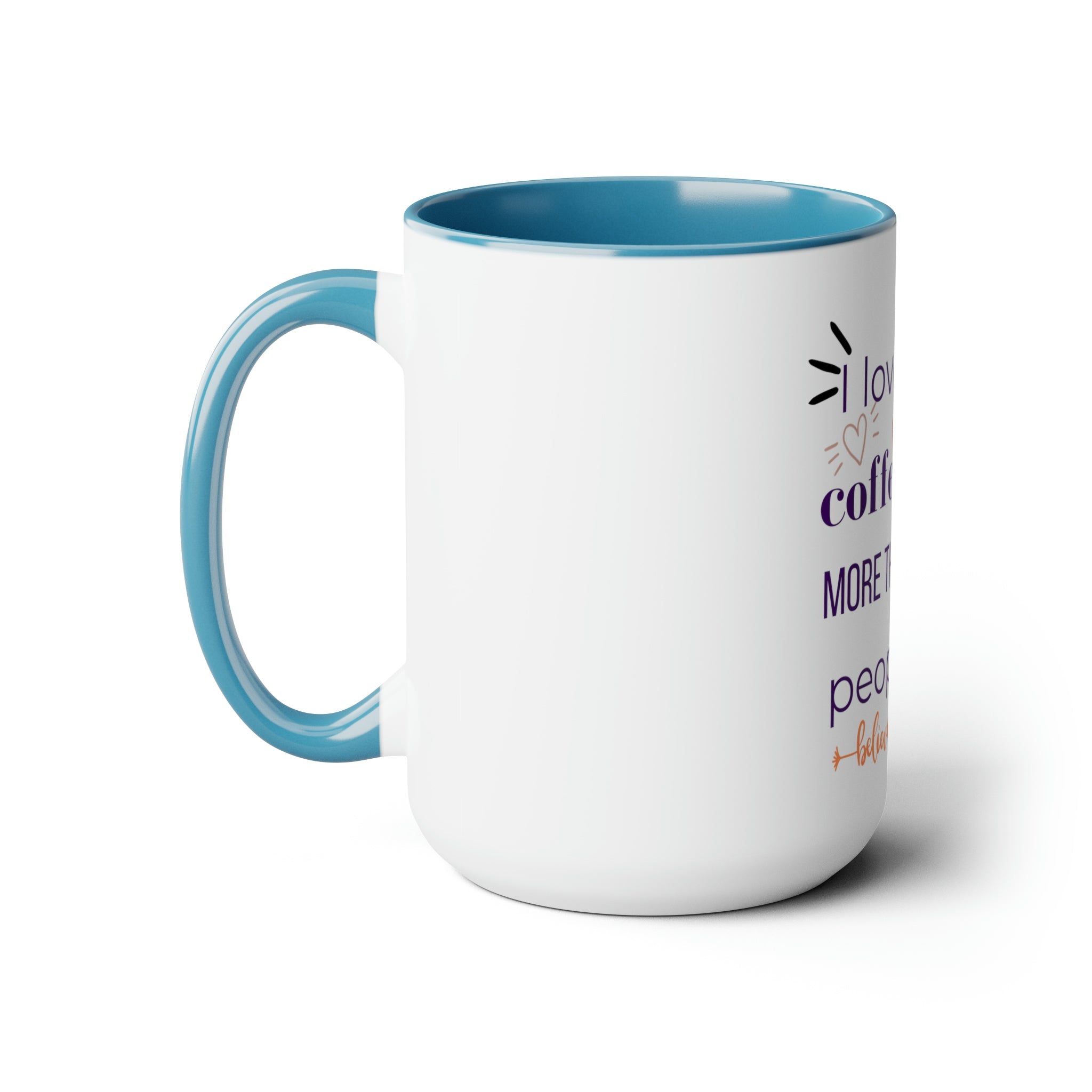 I love Coffee Mugs, 15oz - Noire Faire
